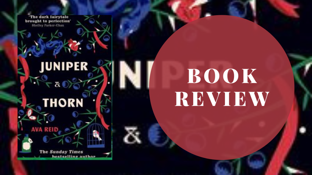 My review of Juniper & Thorn by Ava Reid