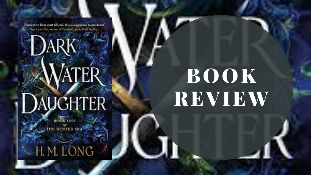My review of Dark Water Daughter by H. M. Long